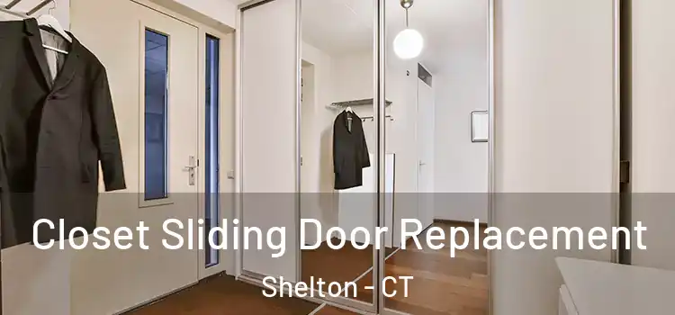 Closet Sliding Door Replacement Shelton - CT